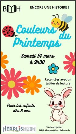 Encore une histoire : Couleurs du printemps samedi 14 mars &agrave; 9h30 &agrave; la biblioth&egrave;que de Herrlisheim 6 rue de Limoges 