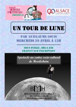 Spectacle de conte Un tour de lune Mercredi 29 avril 2026 &agrave; 15h au centre socio culturel de Herrlisheim, par le conteur musicien Guillaume Louis d&egrave;s 6 ans sur insription bibliotheque@herrlisheim.fr L'Alsace se (ra)conte