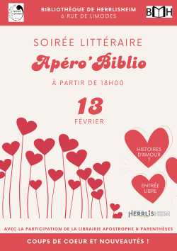 animation Ap&eacute;ro' Biblio pr&eacute;sentation de nouveaut&eacute;s et coups de coeur roman, bande dessin&eacute;e et livre documentaire Vendredi 13 f&eacute;vrier &agrave; partir de 18h &agrave; la Biblioth&egrave;que municipale de Herrlisheim